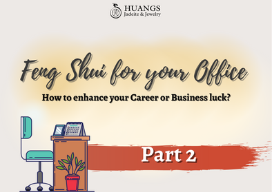 How to enhance your Career or Business luck? (PART 2)